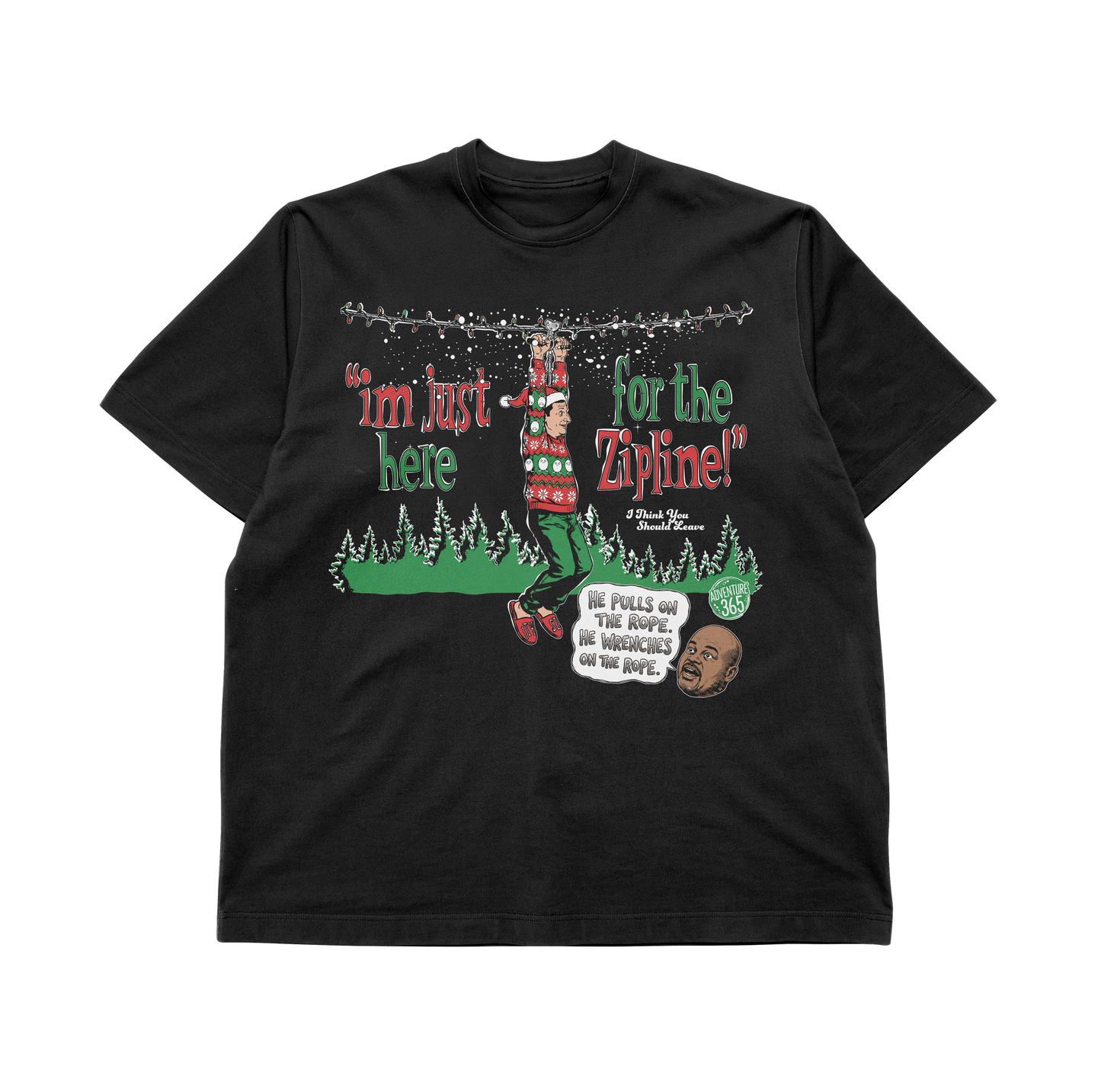 Just Here for the Zipline Tee